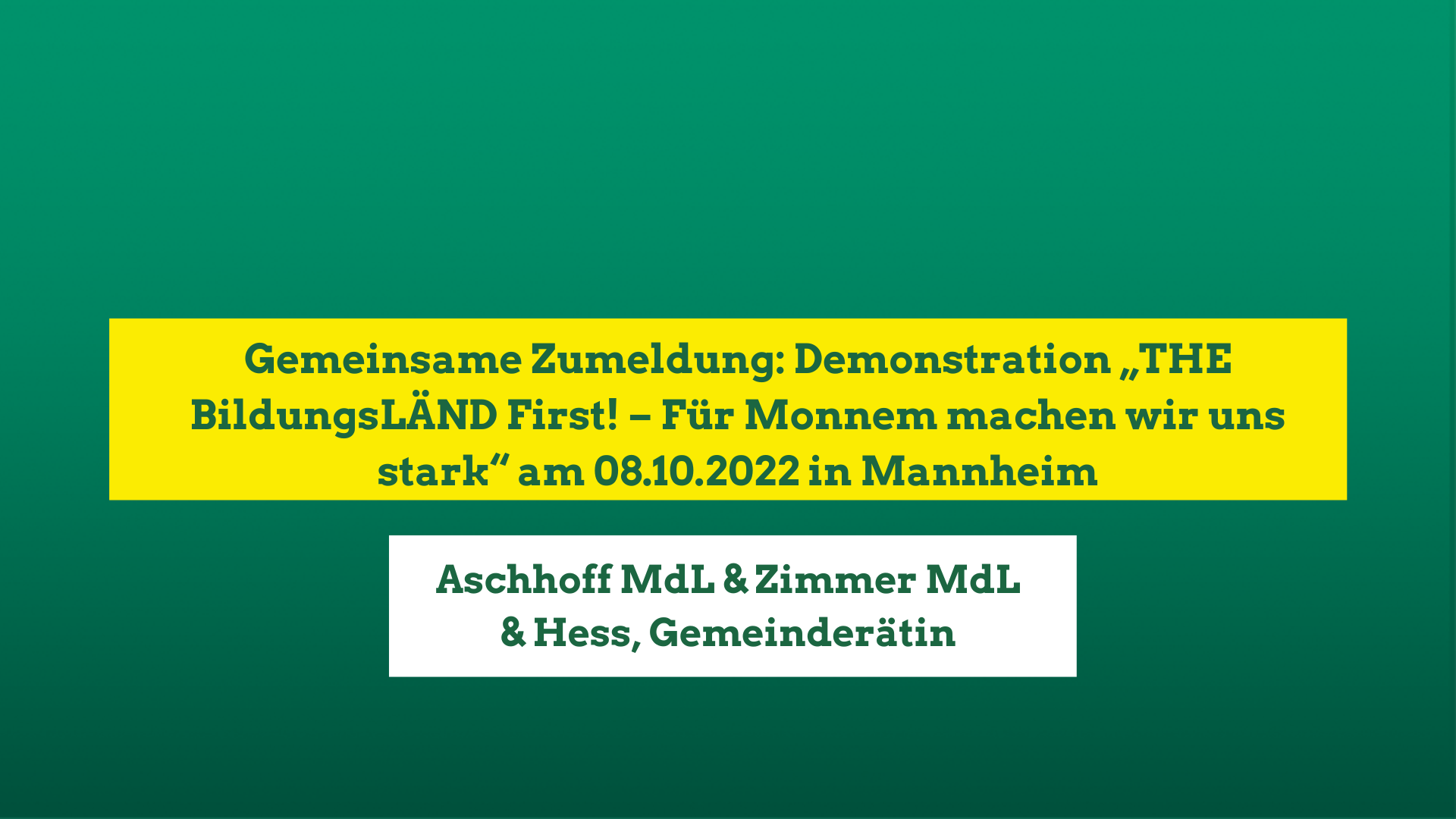 Gemeinsame Zumeldung: Demonstration „THE BildungsLÄND First! – Für Monnem machen wir uns stark“ am 08.10.2022 in Mannheim
